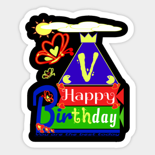 Happy Birthday Alphabet Letter (( V )) You are the best today Sticker